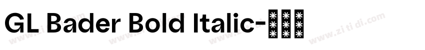 GL Bader Bold Italic字体转换